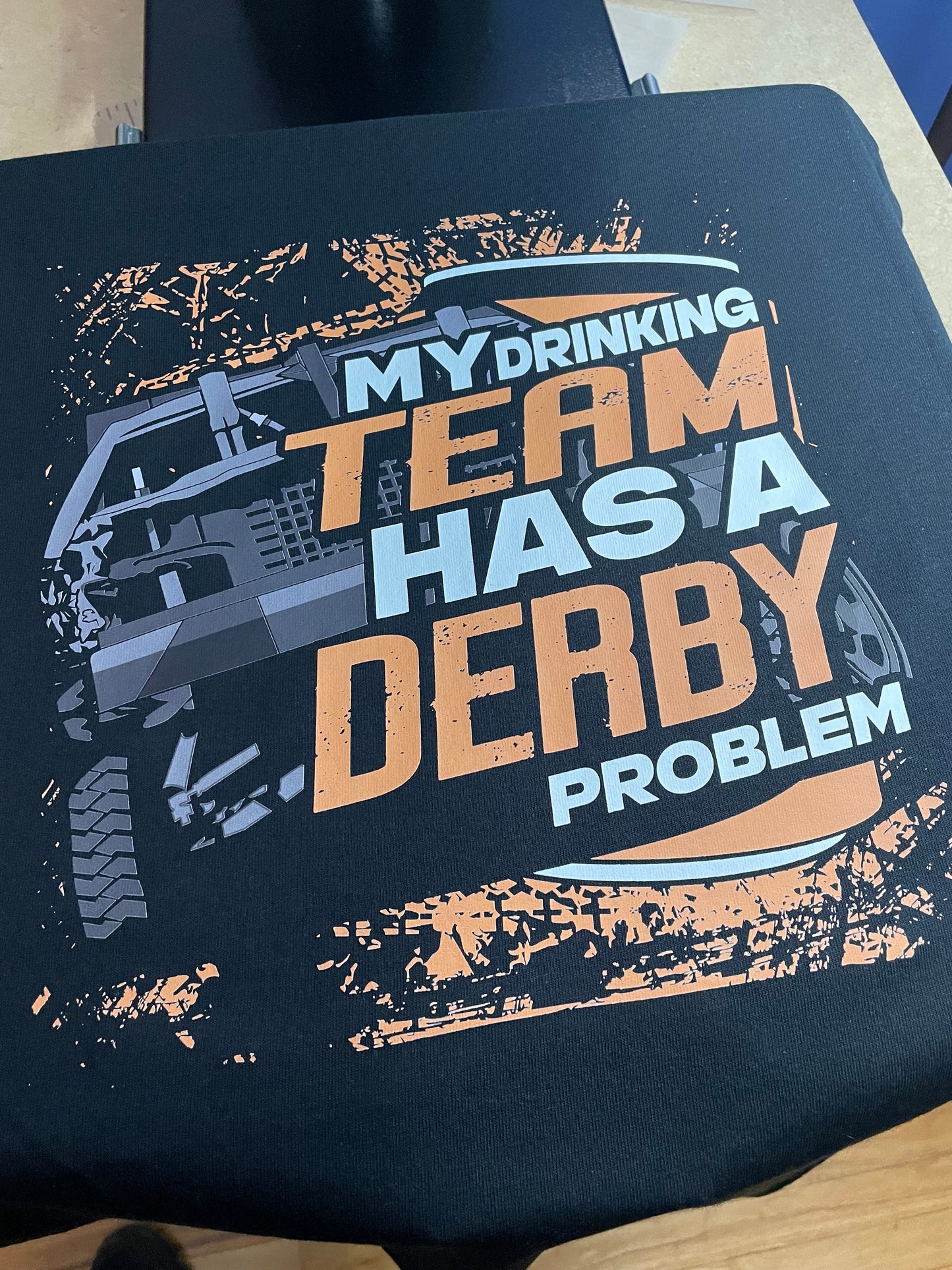 Drinking Team Has A Derby Problem Hoodie Or Tee