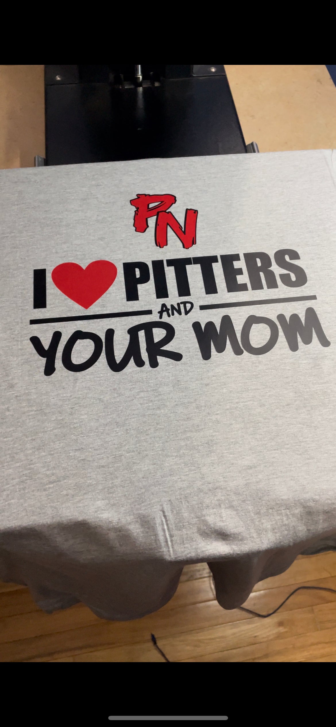 I love Pitters and Your Mom Hoodie or Tee
