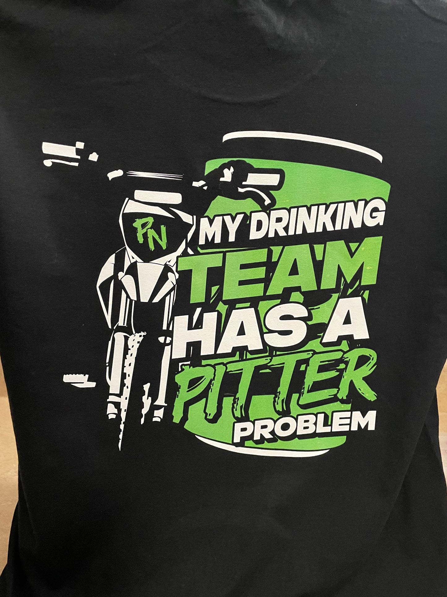 Drinking Team Has A Pitter Problem Hoodie Or Tee