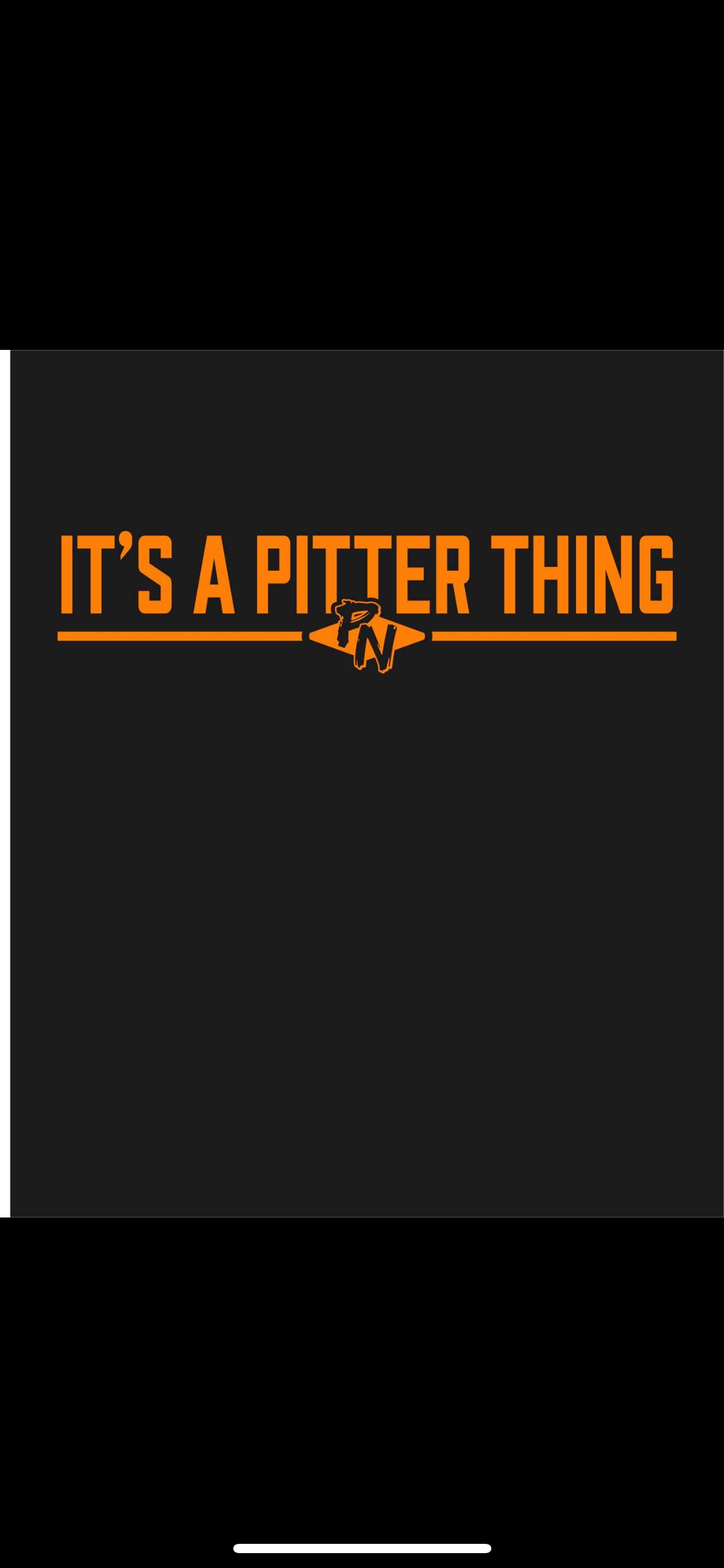 It's A Pitter Thing Tee or Hoodie Logo