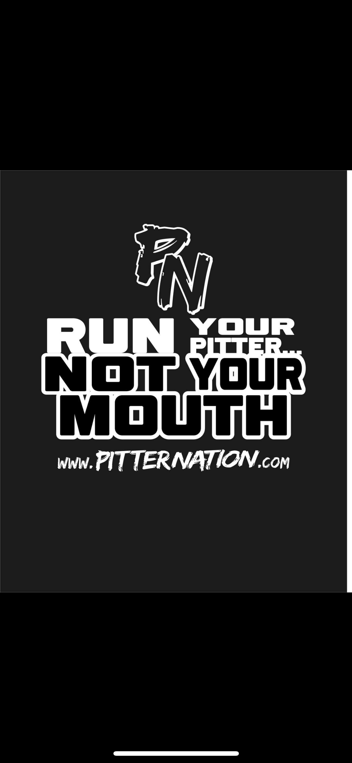Run Your Pitter Not Your Mouth......