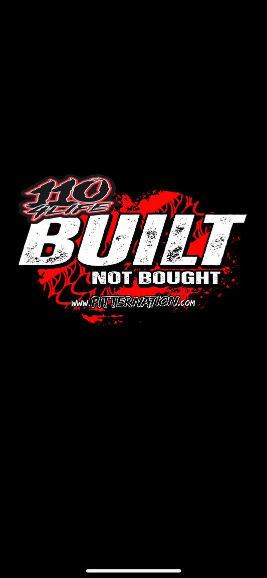 Built Not Bought......Tee or Hoodie